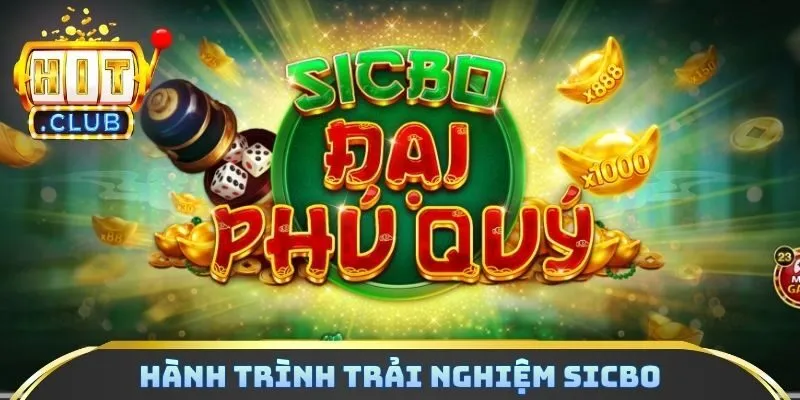 Hành trình trải nghiệm Sicbo