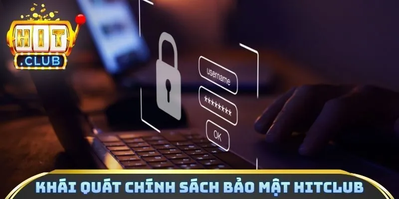Khái quát về chính sách bảo mật Hitclub