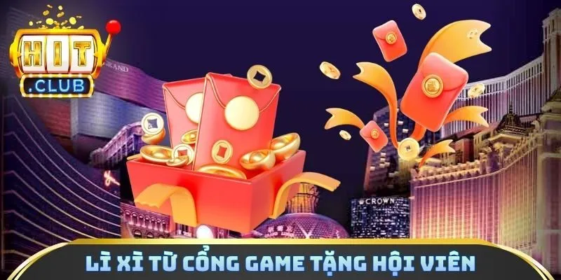 Lì xì từ cổng game tặng hội viên