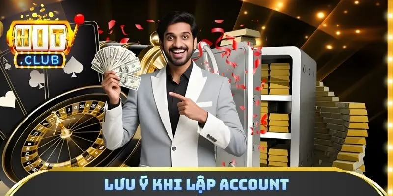 Lưu ý khi lập account