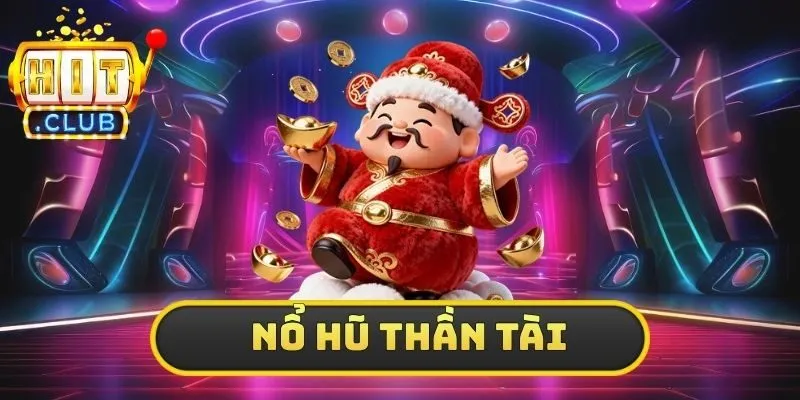 nổ hũ thần tài